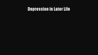 Read Depression in Later Life Ebook Free