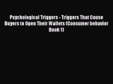 Read Psychological Triggers - Triggers That Cause Buyers to Open Their Wallets (Consumer behavior