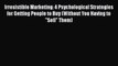 Read Irresistible Marketing: 4 Psychological Strategies for Getting People to Buy (Without