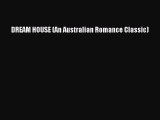 Download DREAM HOUSE (An Australian Romance Classic) Ebook Free