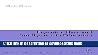 Read Eugenics, Race and Intelligence in Education (Continuum Studies in Education (Hardcover))