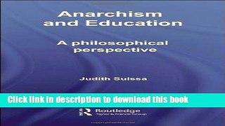 Read Anarchism and Education: A Philosophical Perspective (Routledge International Studies in the