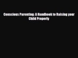 Download Conscious Parenting: A Handbook to Raising your Child Properly PDF Free