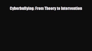 Download Cyberbullying: From Theory to Intervention Ebook Free