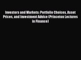 Read Investors and Markets: Portfolio Choices Asset Prices and Investment Advice (Princeton