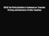 Download OECD Tax Policy Studies E-Commerce: Transfer Pricing and Business Profits Taxation