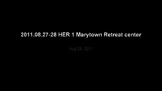 CFCHFL HER 1 2011.08.27-28 Marytown Retreat Center, Libertyville IL