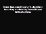 Read Human Development Report:: 2014: Sustaining Human Progress - Reducing Vulnerability and