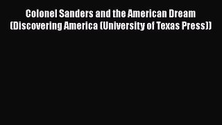 [PDF] Colonel Sanders and the American Dream (Discovering America (University of Texas Press))