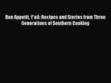 Read Bon Appetit Y'all: Recipes and Stories from Three Generations of Southern Cooking Ebook