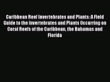 Read Books Caribbean Reef Invertebrates and Plants: A Field Guide to the Invertebrates and