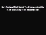 [PDF] Dark Genius of Wall Street: The Misunderstood Life of Jay Gould King of the Robber Barons