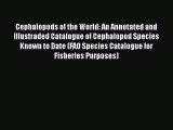Download Books Cephalopods of the World: An Annotated and Illustraded Catalogue of Cephalopod