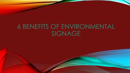 6 Benefits of Environmental Signage