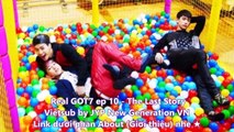 [Vietsub] REAL GOT7 EP 10 - FOLLOW ME (THE LAST STORY)