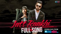 Jatt Raakhi - HD Video Song - Raj Ranjodh - Latest Punjabi Song - 2016