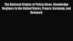 [PDF] The National Origins of Policy Ideas: Knowledge Regimes in the United States France Germany