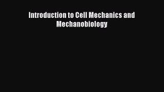 [Download] Introduction to Cell Mechanics and Mechanobiology PDF Free