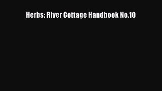 Read Herbs: River Cottage Handbook No.10 Ebook Free