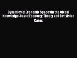 [PDF] Dynamics of Economic Spaces in the Global Knowledge-based Economy: Theory and East Asian