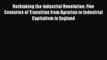 [PDF] Rethinking the Industrial Revolution: Five Centuries of Transition from Agrarian to Industrial