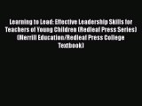 read here Learning to Lead: Effective Leadership Skills for Teachers of Young Children (Redleaf