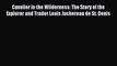 [PDF] Cavalier in the Wilderness: The Story of the Explorer and Trader Louis Juchereau de St.