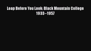 read here Leap Before You Look: Black Mountain College 1933–1957