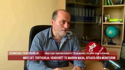 MBETJET, TERTHORJA: VENDORËT TE MARRIN MASA, SITUATA NËN MONITORIM