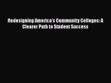 read here Redesigning America's Community Colleges: A Clearer Path to Student Success