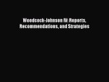 read here Woodcock-Johnson IV: Reports Recommendations and Strategies
