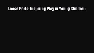 favorite  Loose Parts: Inspiring Play in Young Children