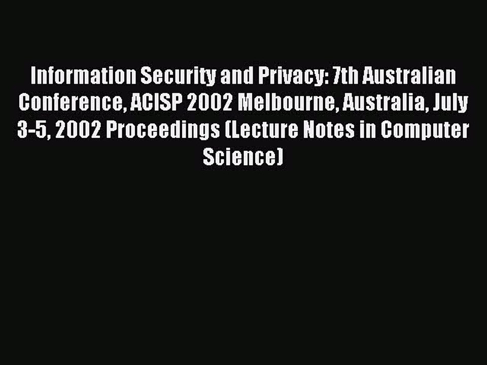 Read Information Security and Privacy: 7th Australian Conference ACISP 2002 Melbourne Australia
