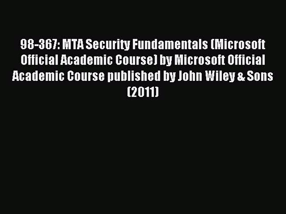 Read 98-367: MTA Security Fundamentals (Microsoft Official Academic Course) by Microsoft Official