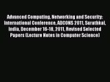 Read Advanced Computing Networking and Security: International Conference ADCONS 2011 Surathkal