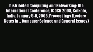 Read Distributed Computing and Networking: 9th International Conference ICDCN 2008 Kolkata