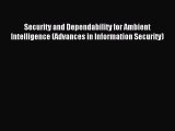 Read Security and Dependability for Ambient Intelligence (Advances in Information Security)