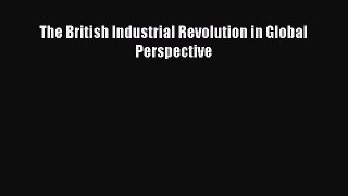 [PDF] The British Industrial Revolution in Global Perspective Read Full Ebook