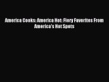 Download America Cooks: America Hot: Fiery Favorites From America's Hot Spots PDF Free