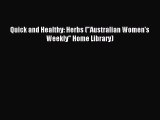 Read Quick and Healthy: Herbs (Australian Women's Weekly Home Library) PDF Free