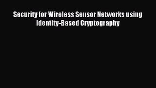 Read Security for Wireless Sensor Networks using Identity-Based Cryptography PDF Online