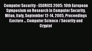Read Computer Security - ESORICS 2005: 10th European Symposium on Research in Computer Security