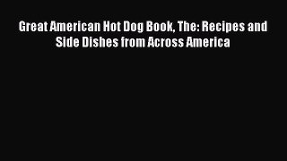 Download Great American Hot Dog Book The: Recipes and Side Dishes from Across America PDF Free