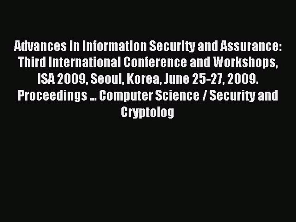 Read Advances in Information Security and Assurance: Third International Conference and Workshops