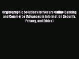 Download Cryptographic Solutions for Secure Online Banking and Commerce (Advances in Information