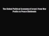 [PDF] The Global Political Economy of Israel: From War Profits to Peace Dividends Download