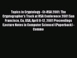 Download Topics in Cryptology - Ct-RSA 2001: The Cryptographer's Track at RSA Conference 2001