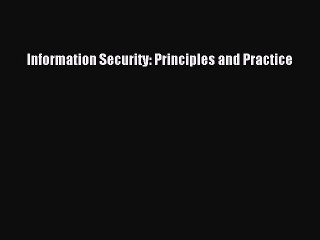 Download Information Security: Principles and Practice Ebook Free