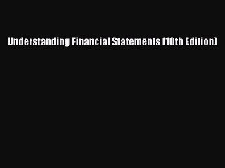 PDF Understanding Financial Statements (10th Edition) [PDF] Online