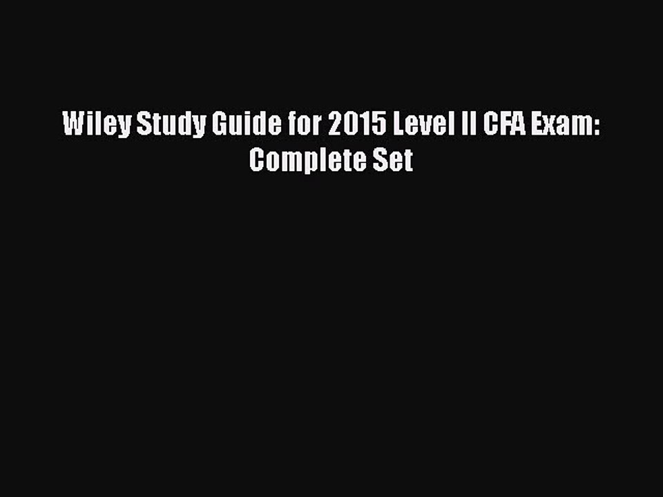 PDF Wiley Study Guide for 2015 Level II CFA Exam: Complete Set [Download] Online